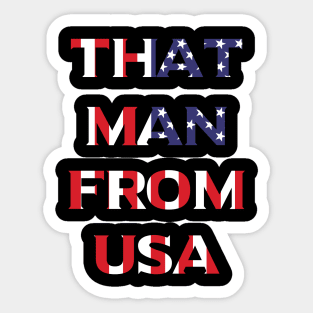 that man from usa ,fathers 4th of july, Sticker